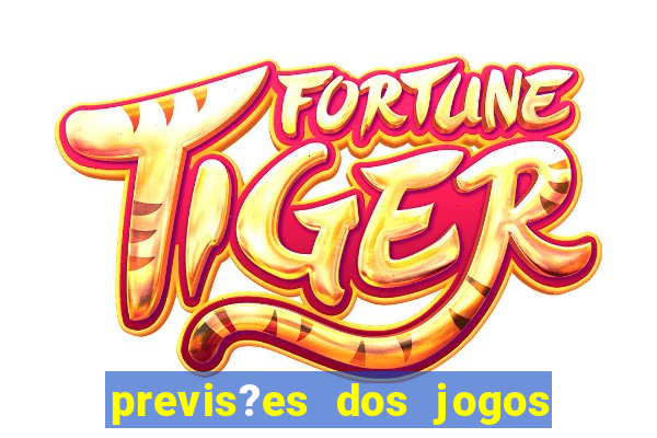 previs?es dos jogos de hoje