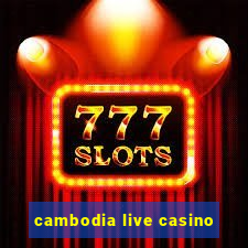 cambodia live casino