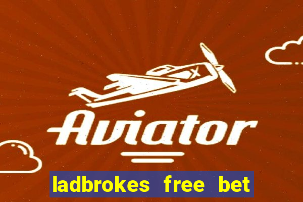 ladbrokes free bet codes existing customers