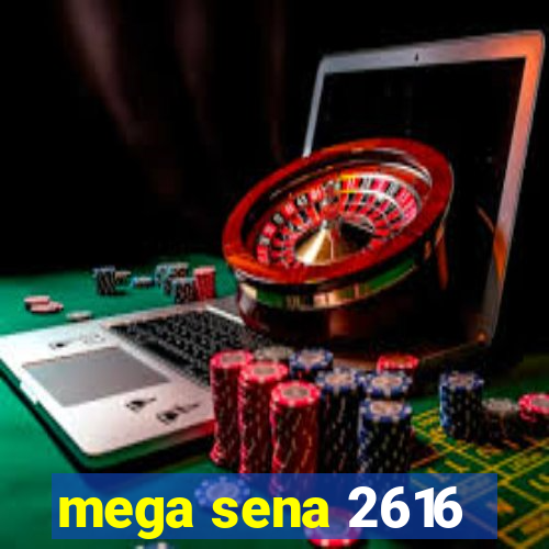 mega sena 2616