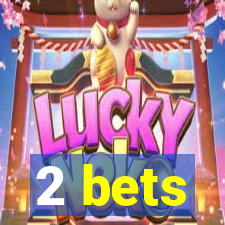 2 bets