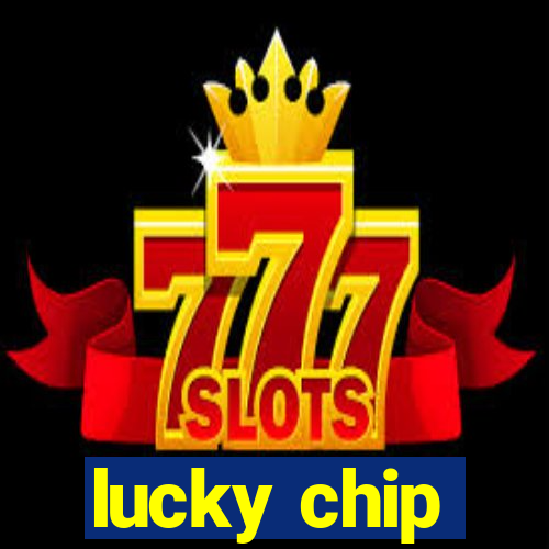 lucky chip