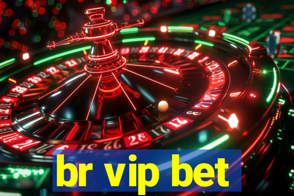 br vip bet