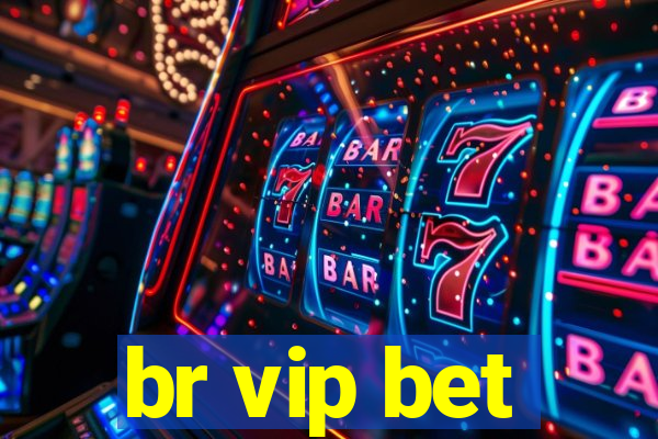 br vip bet