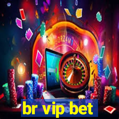 br vip bet