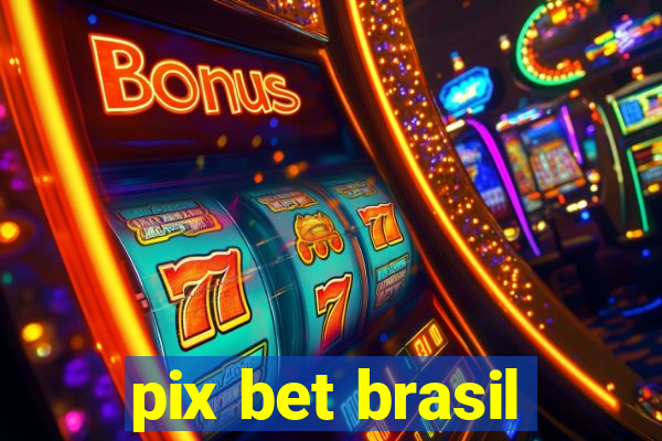 pix bet brasil