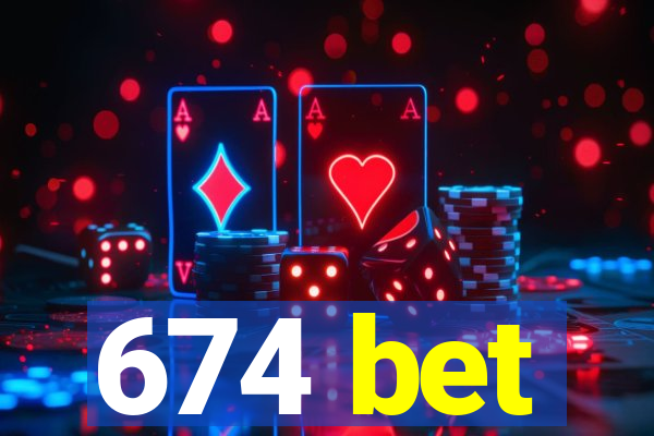 674 bet