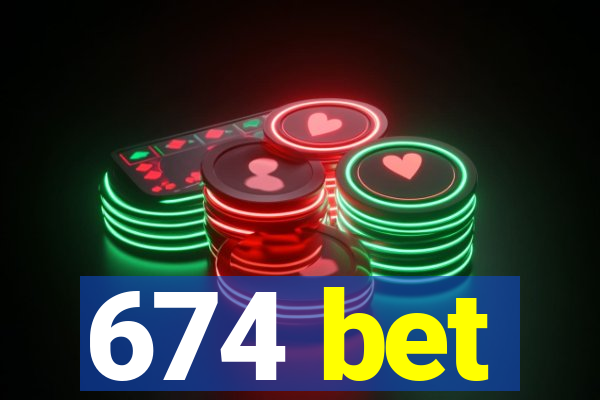 674 bet