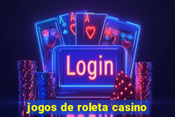 jogos de roleta casino