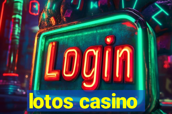 lotos casino