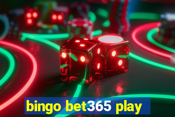 bingo bet365 play