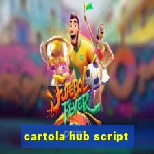 cartola hub script