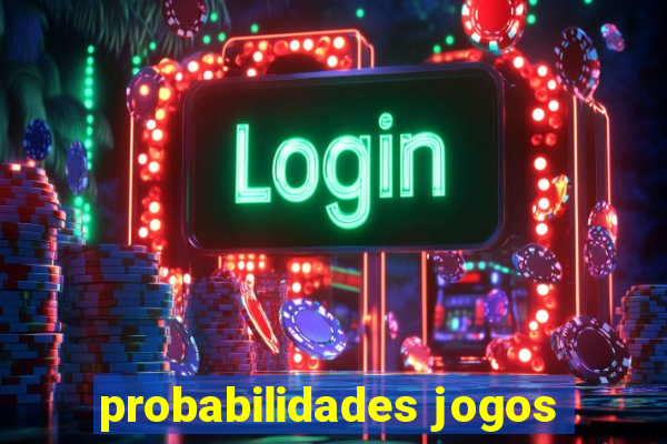 probabilidades jogos