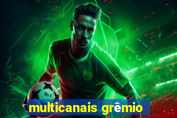 multicanais grêmio