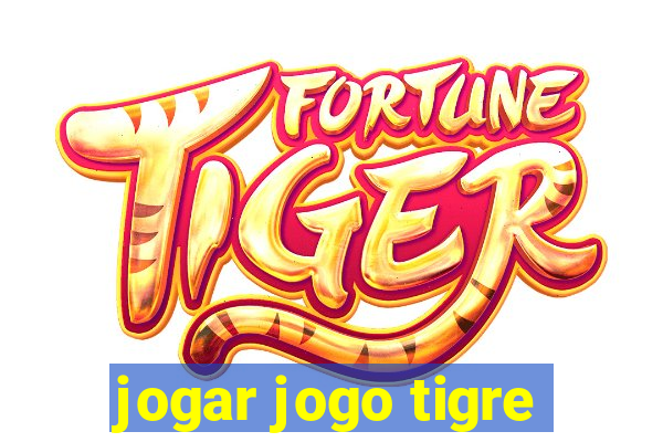 jogar jogo tigre