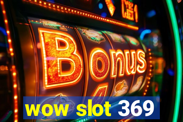 wow slot 369