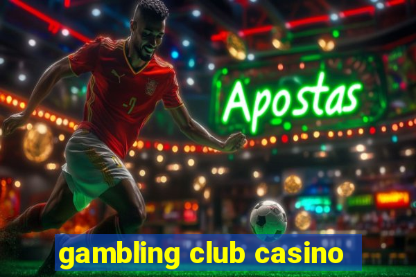 gambling club casino