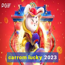 carrom lucky 2023