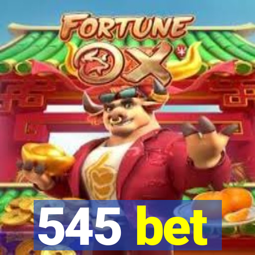 545 bet