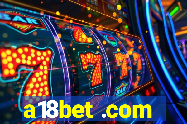 a18bet .com