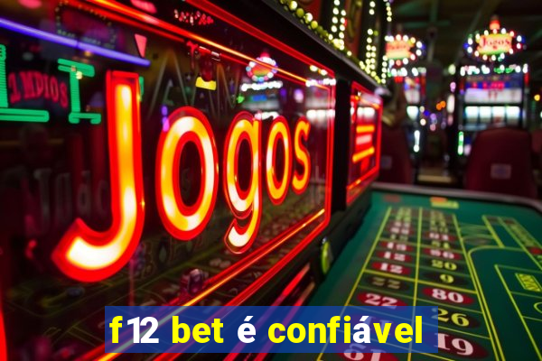 f12 bet é confiável