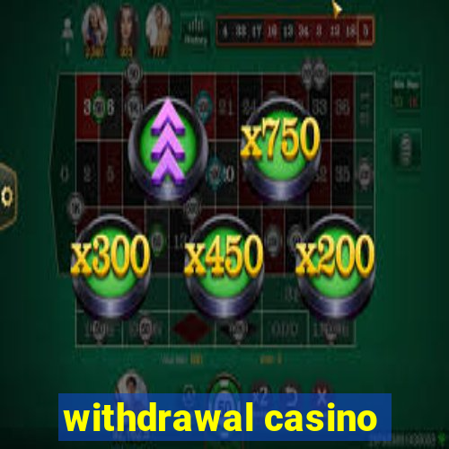 withdrawal casino