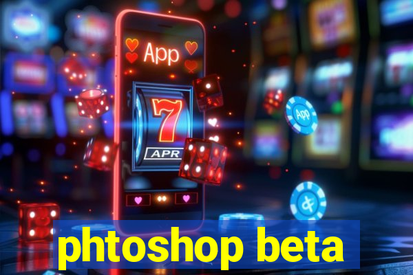 phtoshop beta