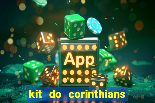 kit do corinthians dls 2019