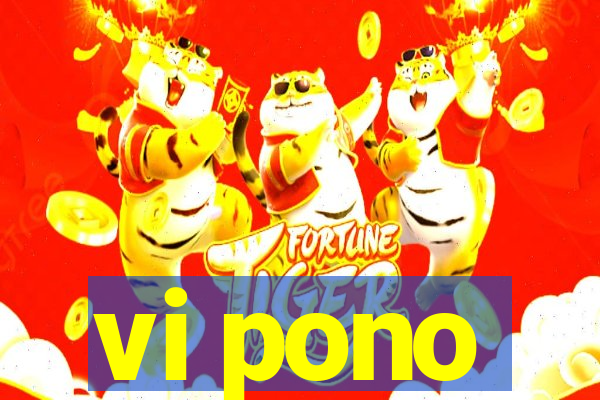 vi pono