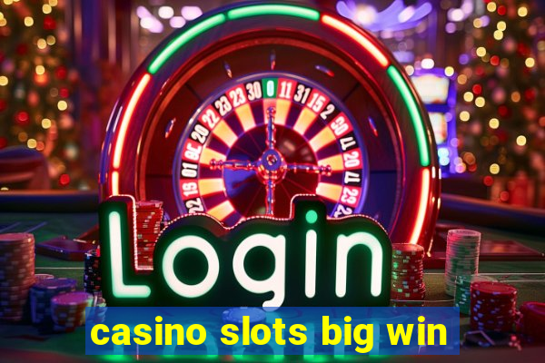 casino slots big win