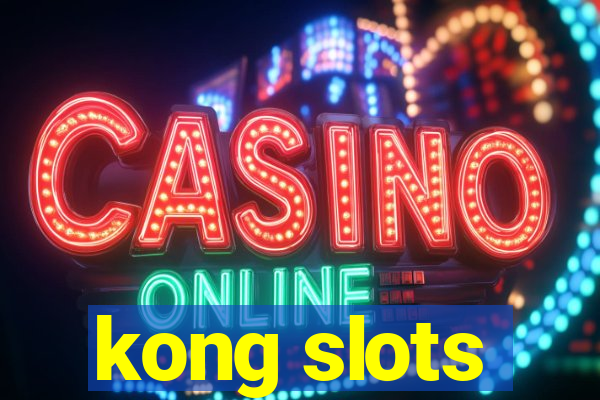 kong slots