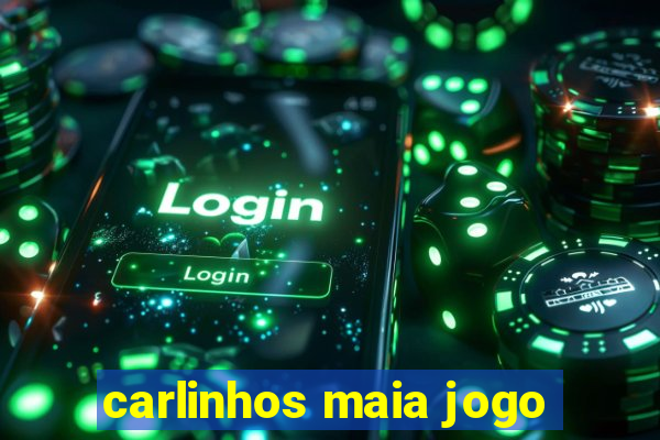 carlinhos maia jogo