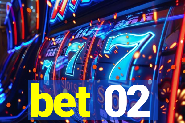 bet 02