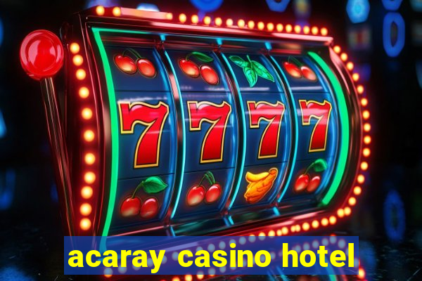 acaray casino hotel