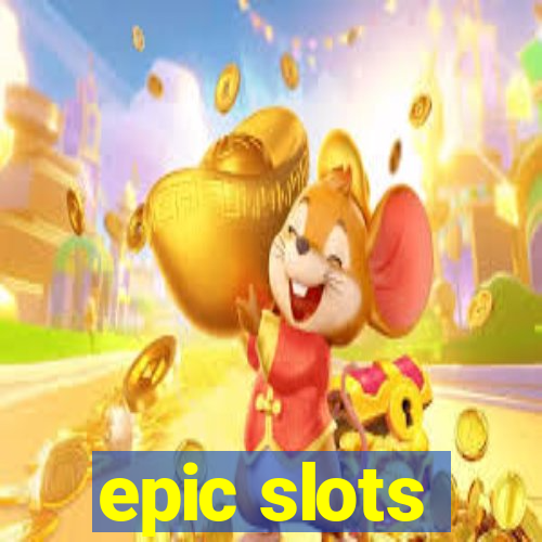 epic slots