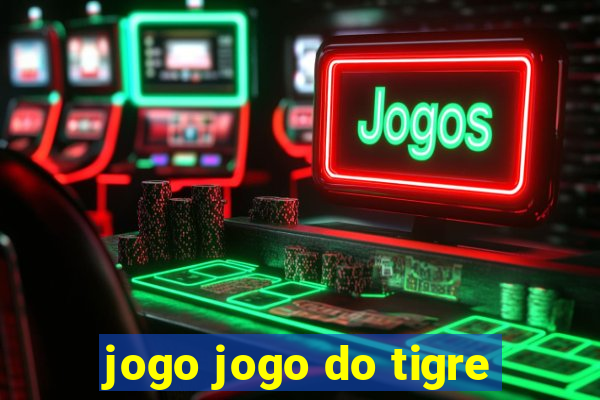 jogo jogo do tigre