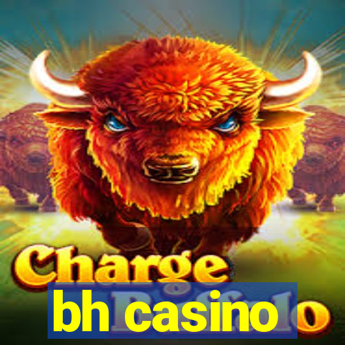 bh casino