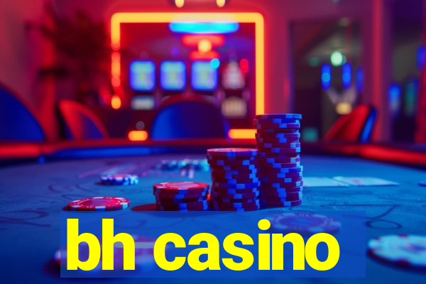 bh casino