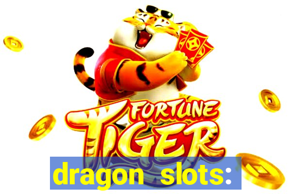 dragon slots: online casino