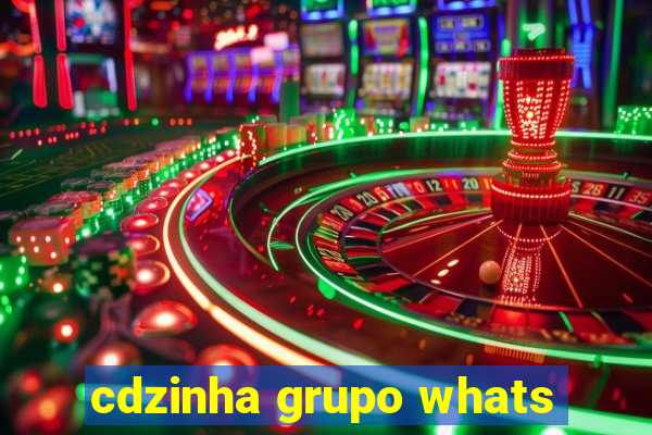 cdzinha grupo whats