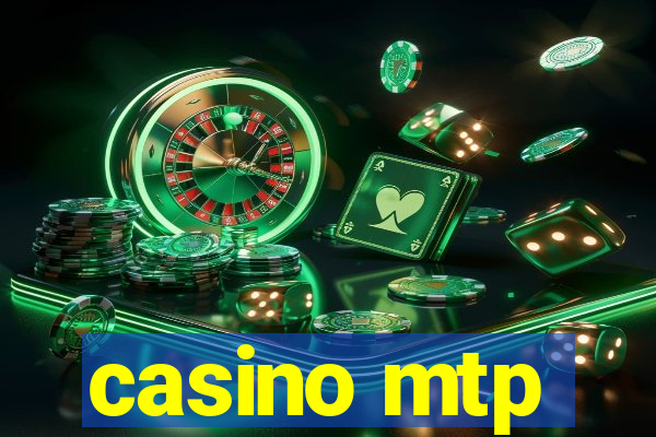 casino mtp