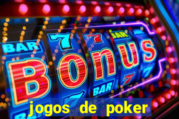 jogos de poker online dinheiro real