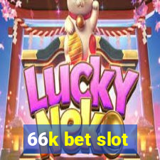 66k bet slot