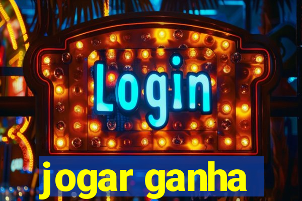 jogar ganha