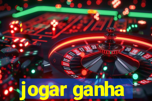 jogar ganha