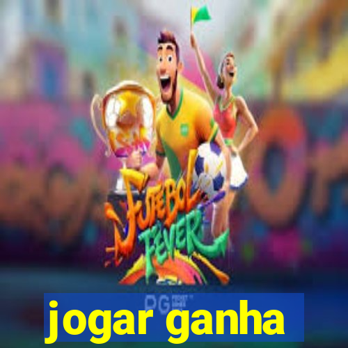 jogar ganha