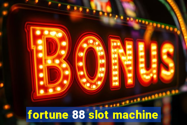 fortune 88 slot machine