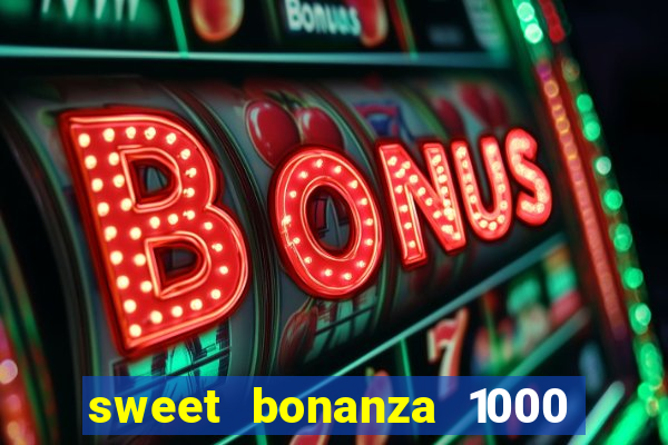 sweet bonanza 1000 demo slot