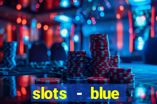 slots - blue diamond casino