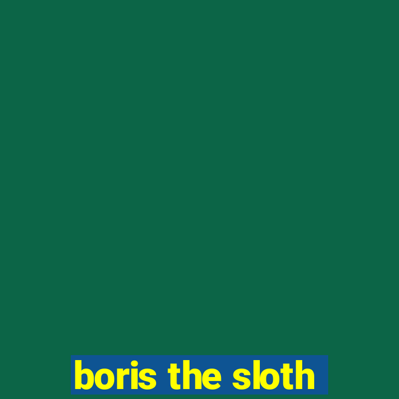 boris the sloth